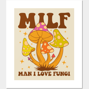 Milf - Man I Love Fungi Posters and Art